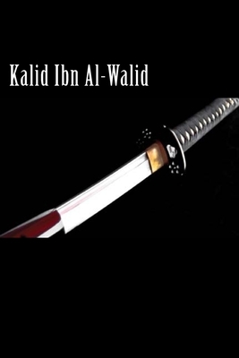 Khalid Bin Al-Waleed by ابن كثير, Ibn Kathir