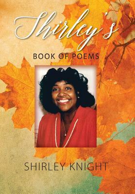 Shirley's Book of Poems by Shirley Knight