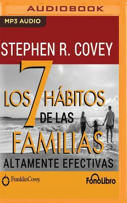 Los 7 Habitos de Las Familias Altamente Efectivas by Stephen R. Covey