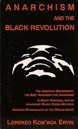 Anarchism and The Black Revolution by Lorenzo Kom'boa Ervin