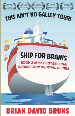 Ship for Brains: Cruise Confidential 2 by Brian David Bruns