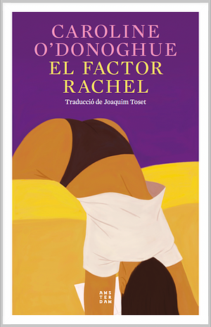 El factor Rachel by Caroline O'Donoghue