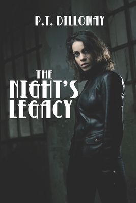 The Night's Legacy by P.T. Dilloway