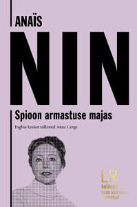 Spioon armastuse majas by Anaïs Nin