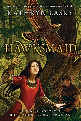 Hawksmaid: The Untold Story of Robin Hood and Maid Marian by Kathryn Lasky