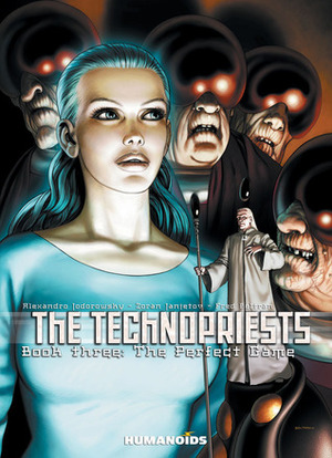 The Technopriests Book Three: The Perfect Game by Fred Beltran, Alejandro Jodorowsky, Zoran Janjetov