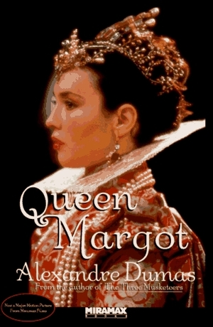 Queen Margot, or Marguerite de Valois by Alexandre Dumas