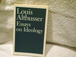 Essays on Ideology by Louis Althusser, Louis Althusser