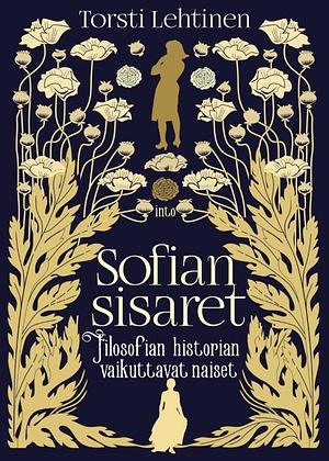 Sofian sisaret – Filosofian historian vaikuttavat naiset by Torsti Lehtinen