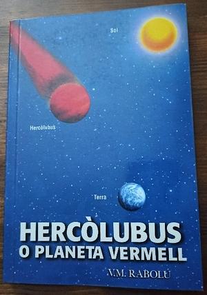 Hercòlubus o planeta vermell by V.M. Rabolú