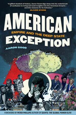 American Exception: Empire and the Deep State by Aaron Good