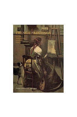 French Paintings of the Nineteenth Century, Part I: Before Impressionism by Lorenz Eitner