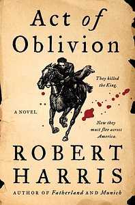 Act of Oblivion by Robert Harris