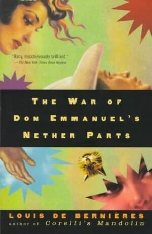 The War of Don Emmanuel's Nether Parts by Louis de Bernières