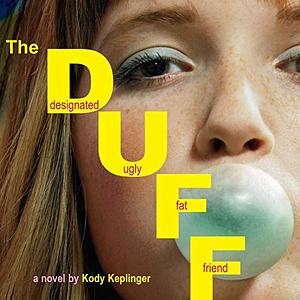 The DUFF: Designated Ugly Fat Friend by Kody Keplinger