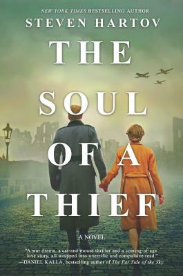 The Soul of a Thief: A Novel of World War II by Steven Hartov