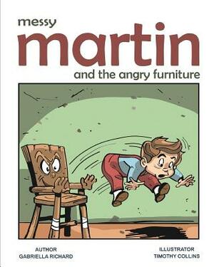 Messy Martin and the angry furniture by Gabriella Richard