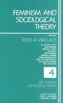 Feminism and Sociological Theory by Ruth A. Wallace