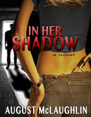 In Her Shadow by August McLaughlin