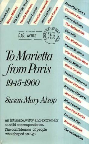 To Marietta from Paris, 1945-1960 by Susan Mary Alsop