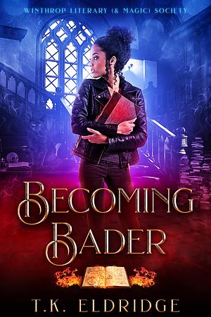 Becoming Bader by T.K. Eldridge