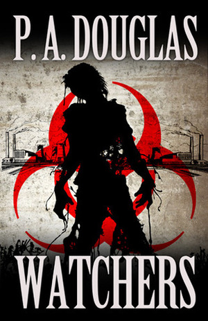 Watchers by P.A. Douglas