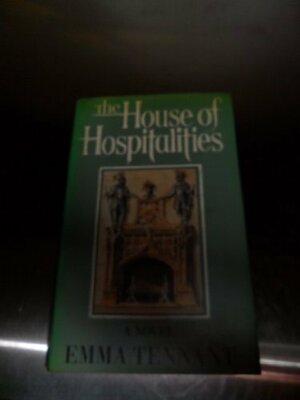 The House of Hospitalities by Emma Tennant