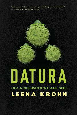 Datura, or a Delusion We All See by Leena Krohn, Anna Volmari, J. Robert Tupasela