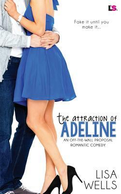 The Attraction of Adeline by Lisa Wells