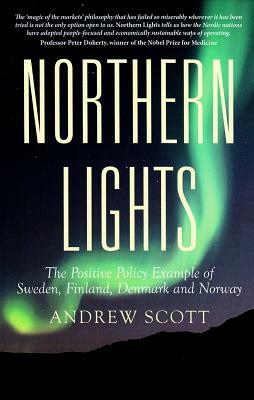 Northern Lights: The Positive Policy Example of Sweden, Finland, Denmark and Norway by Scott