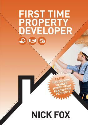 First Time Property Developer by Nick Fox