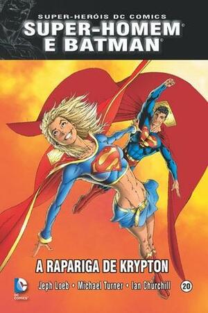 Super-Homem e Batman: A Rapariga de Krypton by Jeph Loeb, Ian Churchill
