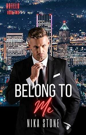 Belong to Me (Hotel D Book 2) by Nika Stone