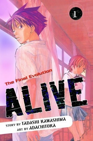 Alive: The Final Evolution, Vol. 1 by Tadashi Kawashima, Adachitoka