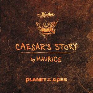 Planet of the Apes: Caesar's Story by Maurice