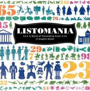 Listomania: A World of Fascinating Facts in Graphic Detail by The Listomaniacs