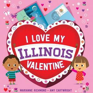 I Love My Illinois Valentine by Marianne Richmond