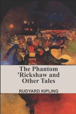 The Phantom 'Rickshaw and Other Tales by Rudyard Kipling