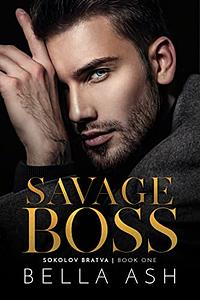 Savage Boss by Bella Ash, Bella Ash