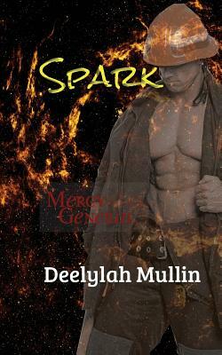 Spark: a Mercy General novella by Deelylah Mullin