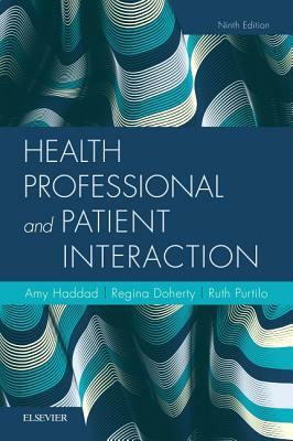 Health Professional and Patient Interaction by Ruth B. Purtilo, Regina F. Doherty, Amy M. Haddad