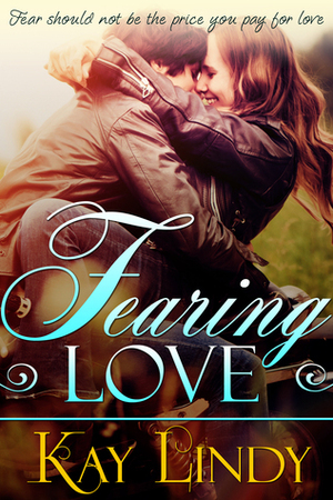 Fearing Love by Kay Lindy, Rhonda Oliver