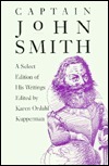 Captain John Smith: A Select Edition of His Writings by John Smith