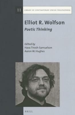 Elliot R. Wolfson: Poetic Thinking by 