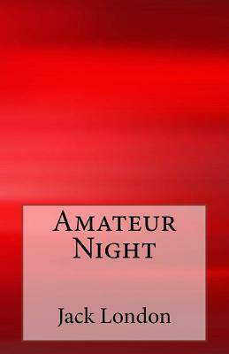 Amateur Night by Jack London