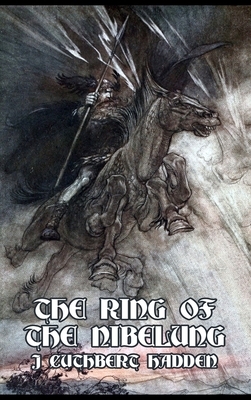 The Ring of the Nibelung by J. Cuthbert Hadden