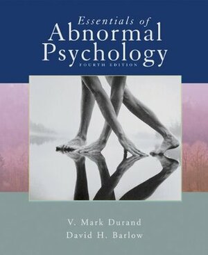 Essentials of Abnormal Psychology by David H. Barlow, V. Mark Durand
