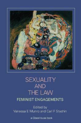 Sexuality and the Law: Feminist Engagements by Vanessa Munro