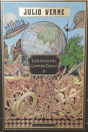 Los Hijos del Capitán Grant III by Jules Verne