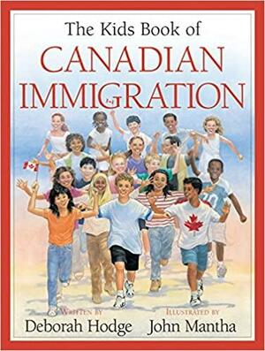 The Kids Book of Canadian Immigration by Deborah Hodge